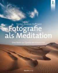 Fotografie als Meditation : Eine Reise zur Quelle der Kreativität （2. Aufl. 2017. VIII, 296 S. komplett in Farbe. 25 cm）