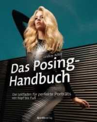 Das Posing-Handbuch : Der Leitfaden für perfekte Porträts von Kopf bis Fuß （2018. XII, 440 S. komplett in Farbe. 25 cm）