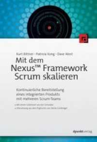 Mit dem Nexus(TM) Framework Scrum skalieren : Kontinuierliche Bereitstellung eines integrierten Produkts mit mehreren Scrum-Teams （2018. XX, 146 S. 24 cm）
