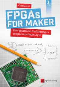 FPGAs für Maker : Eine praktische Einführung in programmierbare Logik （2., erw. Aufl. 2024. 480 S. komplett in Farbe. 240 mm）