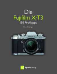 Die Fujifilm X-T3 : 150 Profitipps （2020. XII, 346 S. komplett in Farbe. 21 cm）