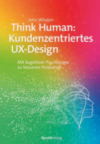 Think Human: Kundenzentriertes UX-Design : Mit kognitiver Psychologie zu besseren Produkten （2019. XXII, 226 S. komplett in Farbe. 22.4 cm）