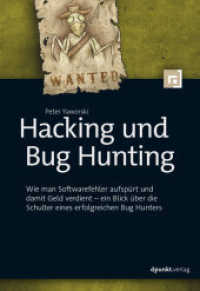 Hacking und Bug Hunting : Wie man Softwarefehler aufspürt und damit Geld verdient -- ein Blick über die Schulter eines erfolgreichen Bug Hunters （2020. XXII, 274 S. 24 cm）
