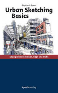 Urban Sketching Basics : 101 erprobte Techniken, Tipps und Tricks （2020. 112 S. komplett in Farbe. 20.3 cm）