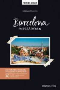 Barcelona fotografieren : Der Fotoreiseführer zu den schönsten Motiven. Mit QR-Codes zu allen Fotolocations. (Fotoscout - Der Reiseführer für Fotografen)