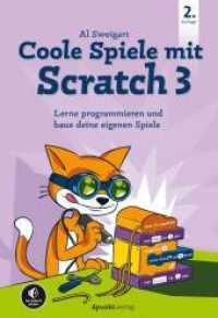 Coole Spiele mit Scratch 3 : Lerne programmieren und baue deine eigenen Spiele （2. Aufl. 2021. XXIV, 174 S. komplett in Farbe. 24 cm）