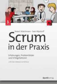 Scrum in der Praxis : Erfahrungen, Problemfelder und Erfolgsfaktoren （3. Aufl. 2022. XX, 368 S. 240 mm）