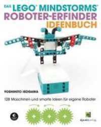 Das LEGO&reg;-MINDSTORMS&reg;-Roboter-Erfinder-Ideenbuch : 128 Maschinen und smarte Ideen f&uuml;r eigene Roboter （2022. XII, 262 S. komplett in Farbe. 254 mm）