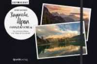 Bayerische Alpen fotografieren : Die schönsten Motive vom Allgäu bis Karwendel (Fotoscout - Der Reiseführer für Fotografen) （2022. 294 S. komplett in Farbe. 140 x 210 mm）