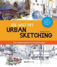 Die Welt des Urban Sketching : Eine Entdeckungsreise in 573 Zeichnungen （2023. 240 S. komplett in Farbe. 252 mm）