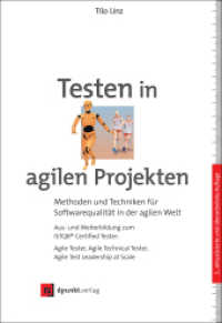 Testen in agilen Projekten : Methoden und Techniken für Softwarequalität in der agilen Welt - Aus- und Weiterbildung zum ISTQB® Certified Tester: Agile Tester, Agile Technical Tester, Agile Test Leadership at Scale （3. Aufl. 2023. XVI, 310 S. 240 mm）