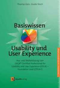 Basiswissen Usability und User Experience : Aus- und Weiterbildung zum UXQB® Certified Professional for Usability and User Experience (CPUX) - Foundation Level (CPUX-F) （2. Aufl. 2023. XVIII, 312 S. 240 mm）