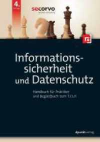 Informationssicherheit und Datenschutz : Handbuch für Praktiker und Begleitbuch zum T.I.S.P. （4. Aufl. 2024. XXXII, 874 S. zweifarbig. 240 mm）