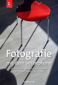 Fotografie mit dem Smartphone : Bilder machen, bearbeiten und verwalten mit Android-Handys und iPhones （2. Aufl. 2024. X, 206 S. komplett in Farbe. 240 mm）