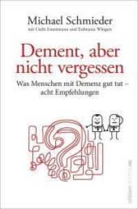 Dement, aber nicht vergessen : Was Menschen mit Demenz gut tut - acht Empfehlungen | Eine Anleitung für Angehörige und Pflegekräfte （Auflage. 2022. 240 S. 205.00 mm）
