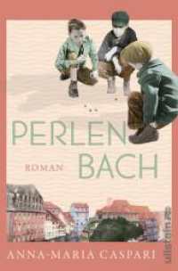 Perlenbach : Roman | Drei Leben an der Schwelle zum 20. Jahrhundert （2. Aufl. 2023. 384 S. 205.00 mm）