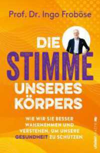 Die Stimme unseres Körpers : Wie wir seine Signale besser verstehen und unsere Gesundheit schützen | Was die verschiedenen Körpersignale bedeuten, woher sie kommen und welche wichtigen Informationen sie über unsere Gesundheit verr （1. Auflage, Ungekürzte Ausgabe. 2026. 304 S. 205.00 mm）