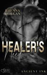 Healer's Need (Ancient Ink Teil 2) (Ancient Ink 2) （2022. 396 S. 190 mm）