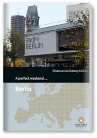 A perfect weekend... Berlin (A perfect weekend ...) （1st ed. 2015. 120 p. w. numerous col. photos. 18,5 cm）