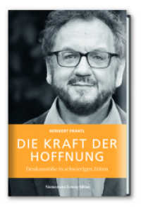 Die Kraft der Hoffnung : Denkanstöße in schwierigen Zeiten