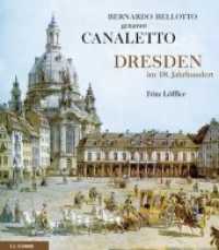 Bernardo Bellotto genannt Canaletto : Dresden im 18. Jahrhundert （6. Aufl. 2015. 112 S. 16 s/w und 72 farbige Abbildungen. 27 cm）