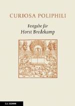 ホルスト・ブレーデカンプ記念論文集<br>Curiosa Poliphili : Festgabe für Horst Bredekamp zum 60. Geburtstag （2007. 255 S. m. 110 Abb. 24,5 cm）