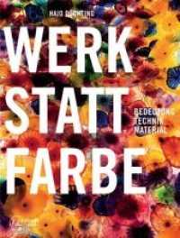 Werkstatt Farbe : Bedeutung, Technik, Material （2010. 160 S. 5 s/w und 86 farbige Abbildungen. 27 cm）