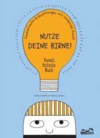 Nutze deine Birne! : Kunst-Activity-Buch. Fantastische Erleuchtungen mit moderner Kunst (Seemanns Bilderbande) （2016. 32 S. m. zahlr. Illustr. 290 mm）