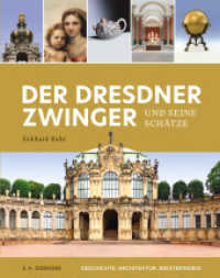 Der Dresdner Zwinger und seine Schätze : Geschichte. Architektur. Meisterwerke （2022. 128 S. 90 farbige und s/w Abbildungen. 280 mm）