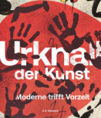 Urknall der Kunst : Moderne trifft Vorzeit （2023. 200 S. 125 Farbabbildungen. 275 mm）