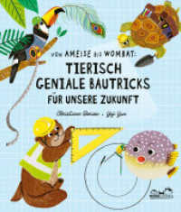 Von Ameise bis Wombat: Tierisch geniale Bautricks für unsere Zukunft （2023. 80 S. komplett illustriert. 276 mm）