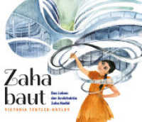 Zaha baut : Das Leben der Architektin Zaha Hadid （2023. 48 S. komplett illustriert. 242 x 280 mm）