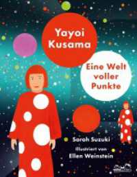 Yayoi Kusama : Eine Welt voller Punkte （2023. 40 S. komplett illustriert. 280 mm）