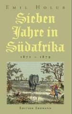 Sieben Jahre in Südafrika. 1872-1879 [Gebundene Ausgabe] Emil Holub (Autor) （2002）