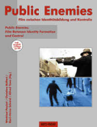 Public Enemies, m. 1 CD-ROM : Film zwischen Identitätsbildung und Kontrolle / Public Enemies. Film Between Identity Formation and Control （2011. 160 S. plus CD-ROM mit englischer Fassung und 29 Filmausschnitte）