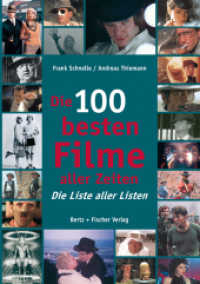 Die 100 besten Filme aller Zeiten : Die Liste aller Listen （2., überarb. Aufl. 2013. 128 S. 100 Abb. 14.8 cm）