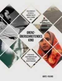 Grenzüberschreitendes Kino : Geoästhetik, Arbeitsmigration und transnationale Identitätsbildung （2019. 168 S. m. 92 Abb. 17 x 21 cm）