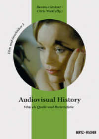 Audiovisual History : Film als Quelle und Historiofotie (Film und Geschichte 3) （2023. 240 S. 65 Fotos, farbig. 21 cm）