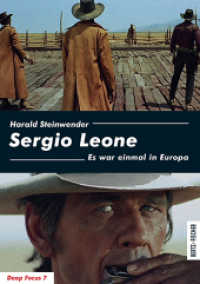 Sergio Leone : Es war einmal in Europa (Deep Focus 7) （3., überarb. Aufl. 2012. 404 S. 363 Abb. 22 cm）
