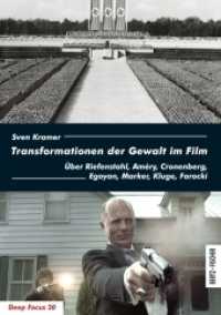 Transformationen der Gewalt im Film : Über Riefenstahl, Améry, Cronenberg, Egoyan, Marker, Kluge, Farocki (Deep Focus 20) （2014. 184 S. 51 Abb. 21 cm）