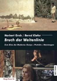 Bruch der Weltenlinie : Zum Kino der Moderne: Essays - Porträts - Hommagen (Deep Focus Bd.24) （2016. 376 S. 120 Abb. 22 cm）