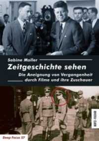 Zeitgeschichte sehen : Die Aneignung von Vergangenheit durch Filme und ihre Zuschauer (Deep Focus Bd.27) （2018. 224 S. vollfarbig. 22 cm）