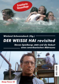 DER WEISSE HAI revisited : Steven Spielbergs JAWS und die Geburt eines amerikanischen Albtraums (Deep Focus) （2. Aufl.）