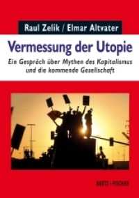 Vermessung der Utopie : Ein Gespräch über Mythen des Kapitalismus und die kommende Gesellschaft (Realität der Utopie 1) （aktualisiert und erweitert. 2015. 240 S. 14.8 cm）