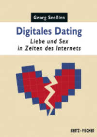 Digitales Dating : Liebe und Sex in Zeiten des Internets (Sexual Politics Bd.9) （2., durchges. Aufl. 2015. 88 S. 29. 14.8 cm）