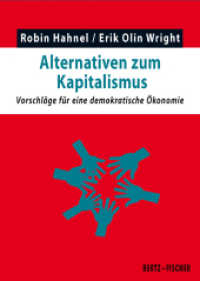 Alternativen zum Kapitalismus : Vorschläge für eine demokratische Ökonomie (Realität der Utopie 2) （2021. 244 S. 13 Grafiken. 14.8 cm）