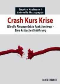 Crash Kurs Krise : Wie die Finanzmärkte funktionieren. Eine kritische Einführung (Kritische Einführungen .2) （2020. 176 S. 15 cm）