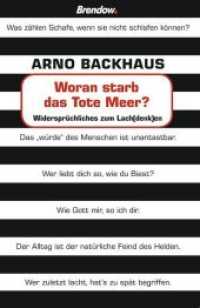 Woran starb das tote Meer? (Widersprüchliches zum Lach(denk)en Tl.1) （5. Auflage 01.2016. 2011. 128 S. m. Illustr. 18.8 cm）