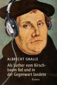 Als Luther vom Kirschbaum fiel und in der Gegenwart landete : Roman （7. Auflage 12.2017. 2015. 232 S. 20.5 cm）