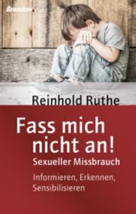 Fass mich nicht an! : Sexueller Missbrauch. Informieren, Erkennen, Sensibilisieren (Brendow Praxis) （2016. 160 S. 18.8 cm）